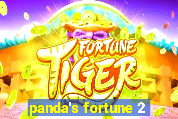 panda's fortune 2