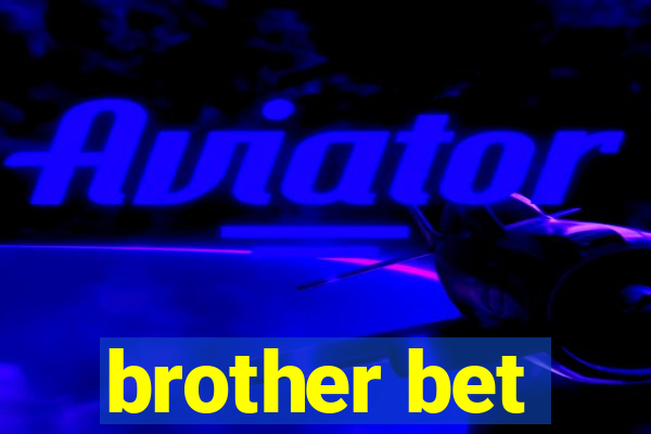 brother bet