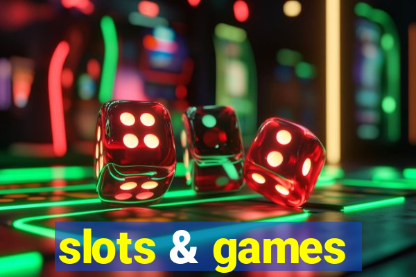 slots & games