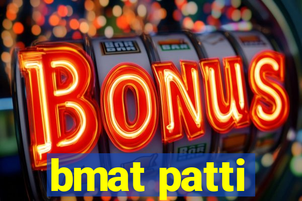 bmat patti