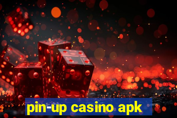 pin-up casino apk