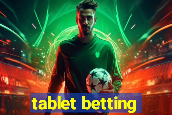 tablet betting