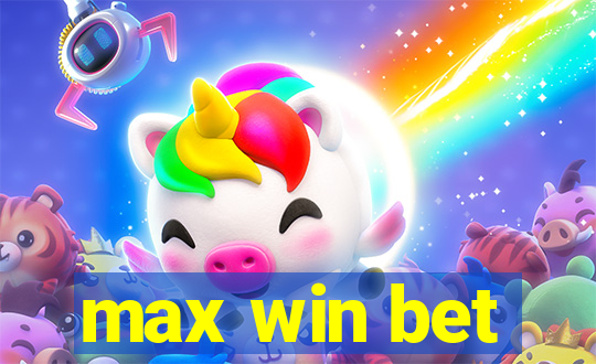 max win bet