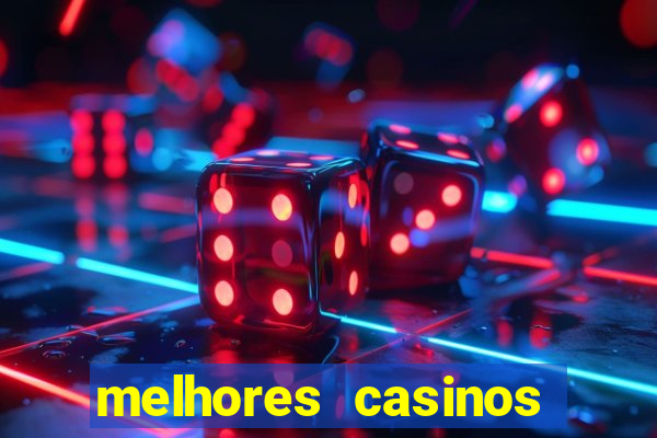 melhores casinos online com b贸nus de registo