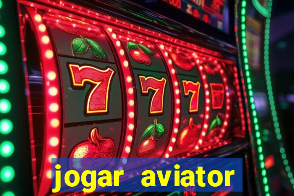 jogar aviator online gr谩tis