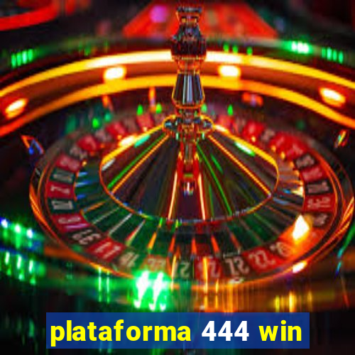 plataforma 444 win