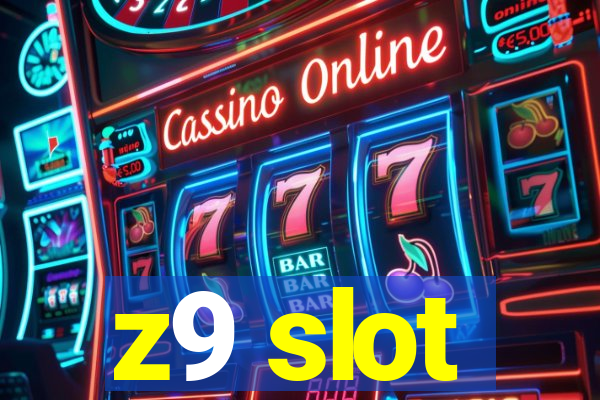 z9 slot