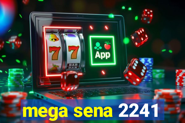 mega sena 2241