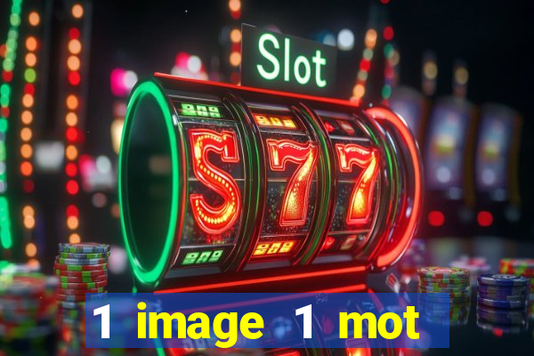 1 image 1 mot casino max aujourd'hui