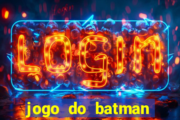 jogo do batman para celular