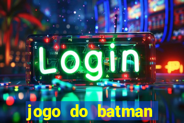 jogo do batman para celular