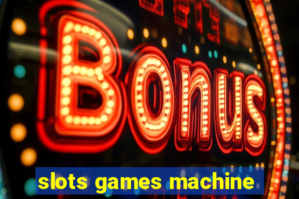 slots games machine