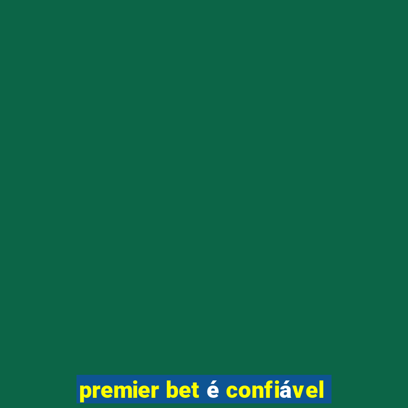 premier bet é confiável