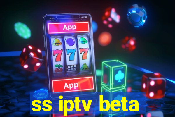 ss iptv beta