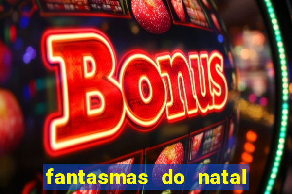 fantasmas do natal passado, presente e futuro fantasma do passado