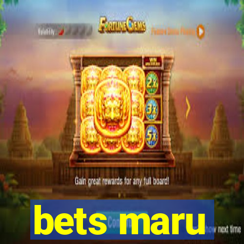 bets maru