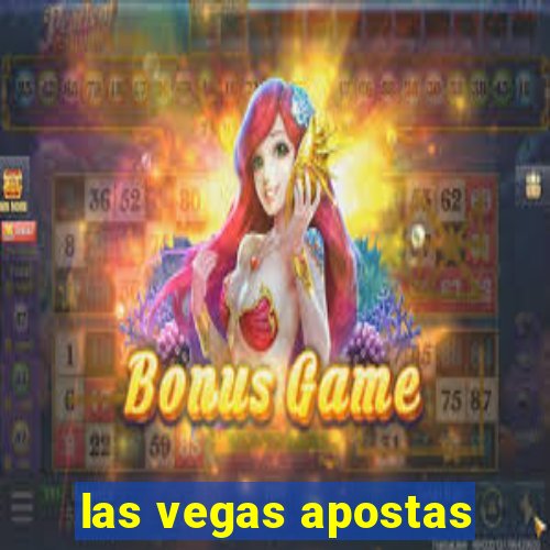 las vegas apostas