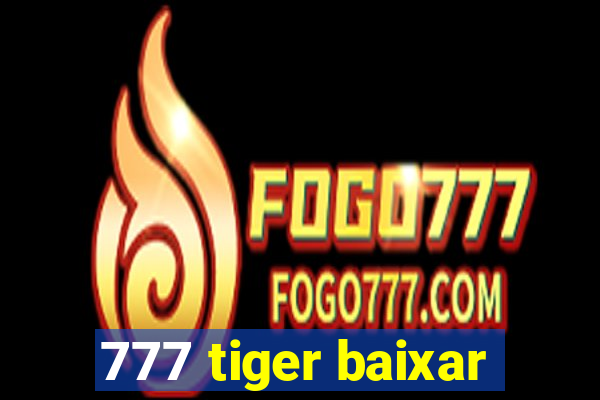 777 tiger baixar