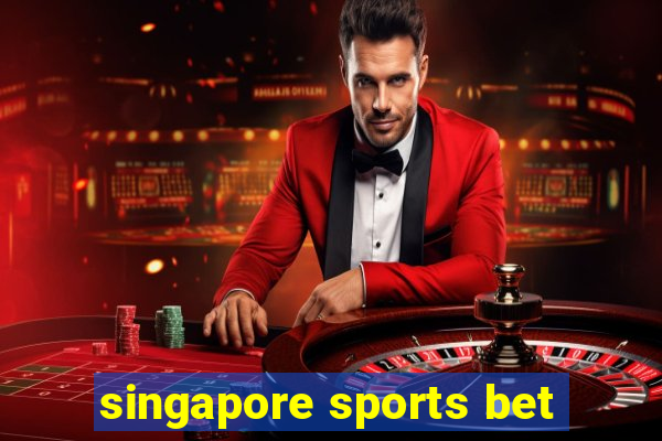 singapore sports bet