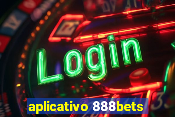 aplicativo 888bets