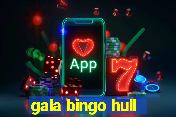 gala bingo hull