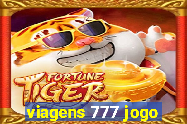 viagens 777 jogo