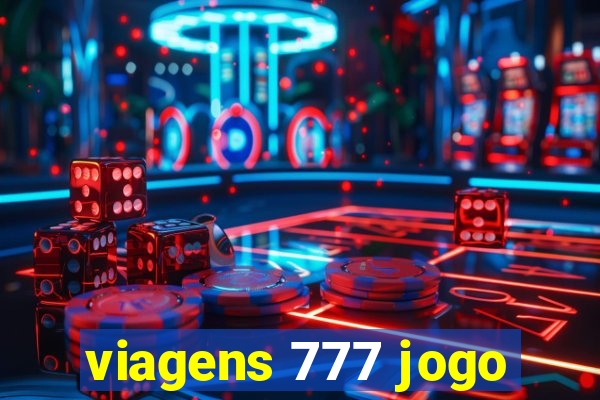 viagens 777 jogo