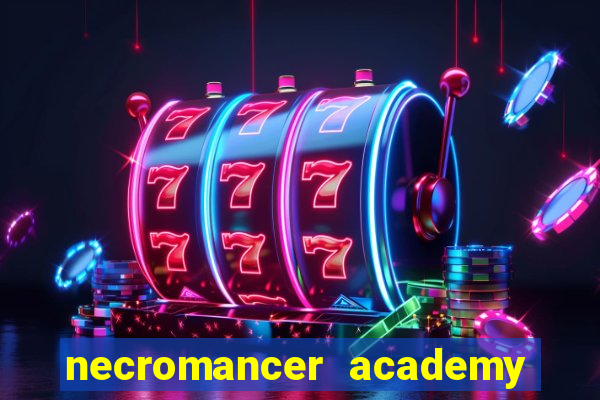 necromancer academy and the genius summoner wiki