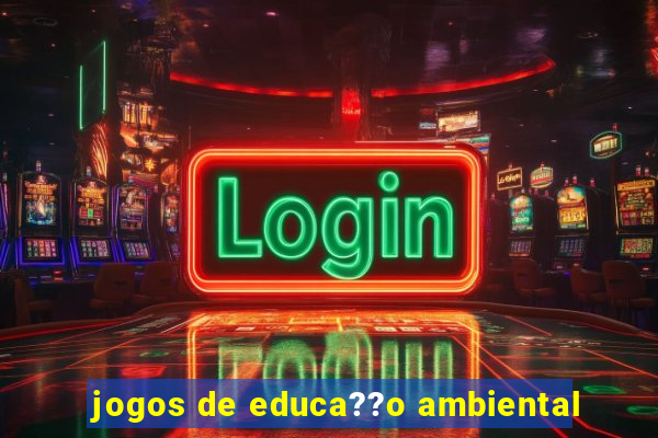 jogos de educa??o ambiental