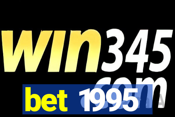 bet 1995