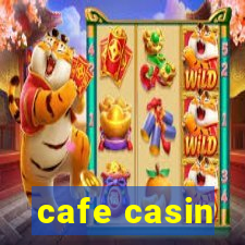 cafe casin