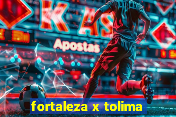 fortaleza x tolima