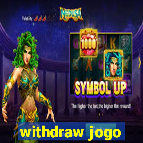 withdraw jogo