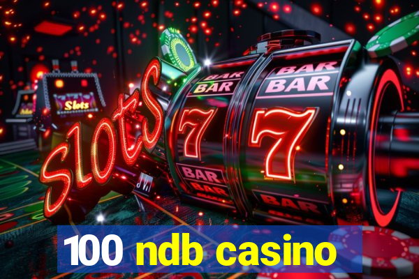 100 ndb casino