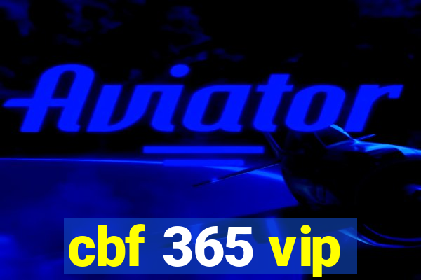 cbf 365 vip