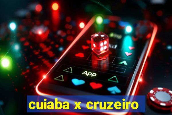 cuiaba x cruzeiro