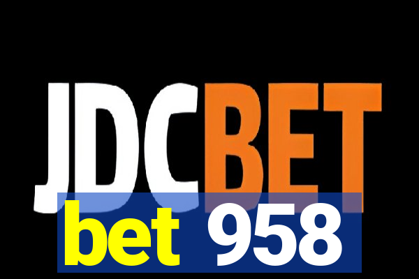 bet 958