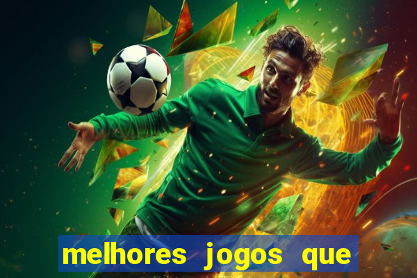 melhores jogos que pagam dinheiro de verdade