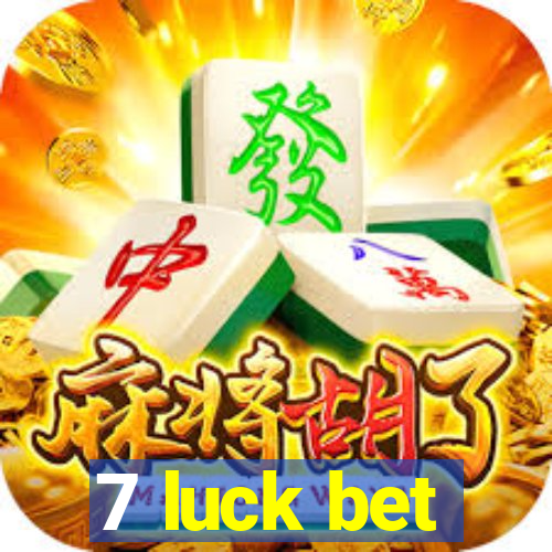 7 luck bet