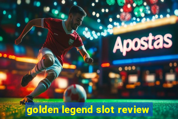 golden legend slot review