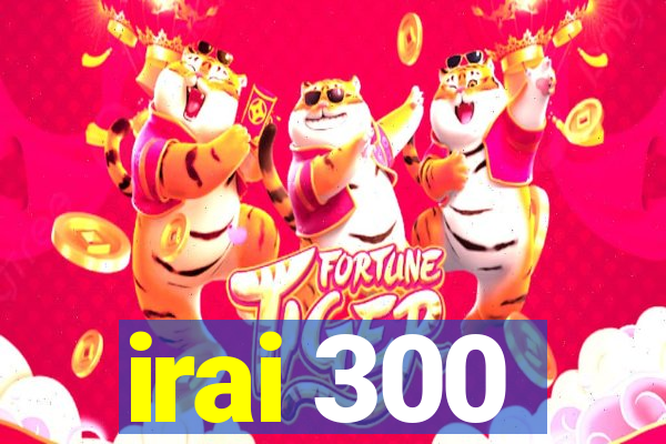 irai 300