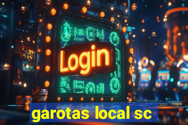 garotas local sc