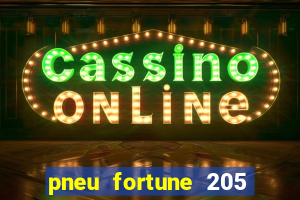 pneu fortune 205 55 r16