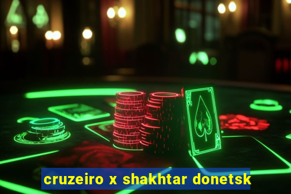 cruzeiro x shakhtar donetsk