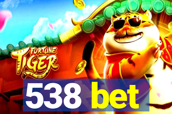 538 bet