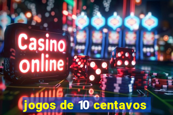 jogos de 10 centavos