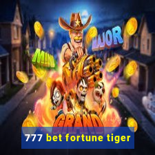 777 bet fortune tiger