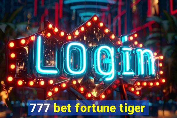 777 bet fortune tiger