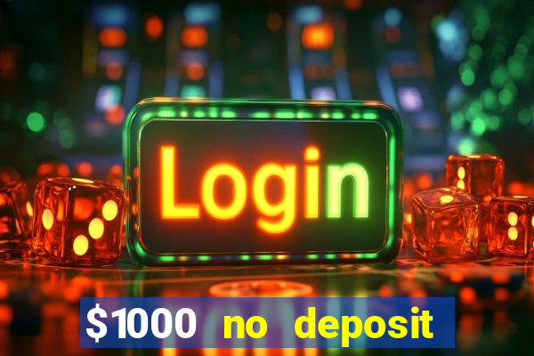 $1000 no deposit bonus casino usa