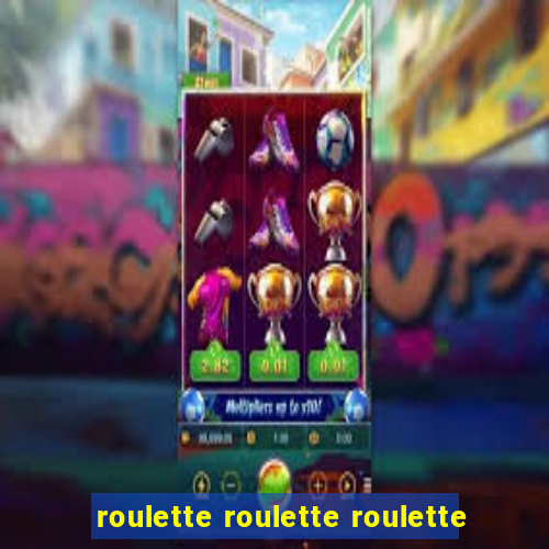 roulette roulette roulette